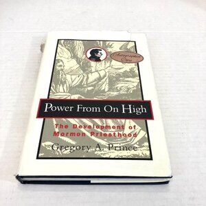 Power From on High: Development of Mormon Priesthood AUTOGRAPHED COPY LDS Prince